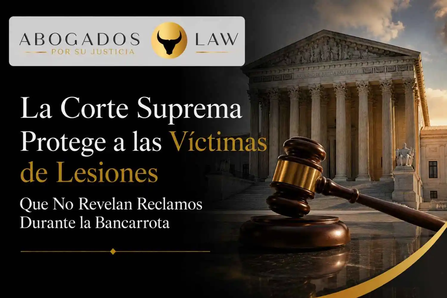 La Corte Suprema Protege a las Víctimas de Lesiones que No Revelan Reclamaciones Durante una Bancarrota